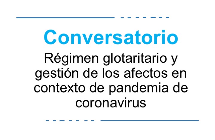 Conversatorio Régimen glotaritario y gestión de los afectos en contexto de pandemia de coronavirus. Sayak Valencia y Mónica Vul”